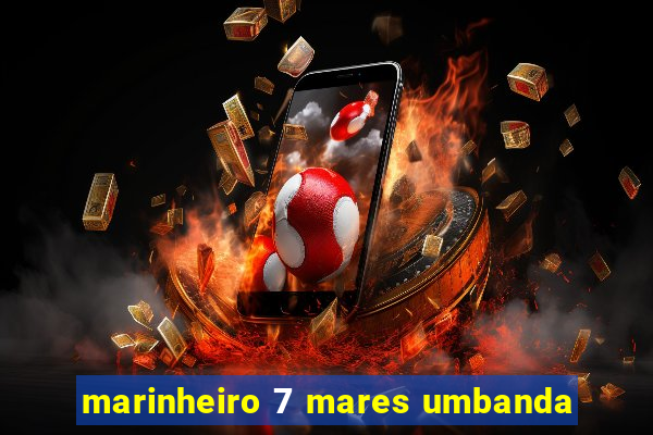 marinheiro 7 mares umbanda